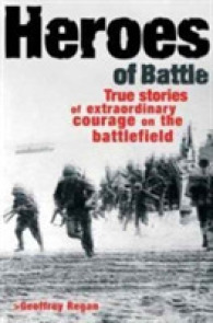 Heroes of Battle : True Stories of Extraordinary Courage on the Battlefield