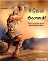 Beowulf in Panjabi and English : An Anglo-Saxon Epic (Myths & Legends from around the World) （Revised）