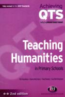 Teaching Humanities in Primary Schools (Achieving Qts Series) （2ND）
