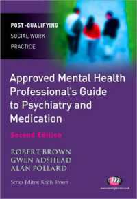 The Approved Mental Health Professional's Guide to Psychiatry and Medication (Post-qualifying Social Work Practice Series) （2ND）