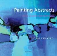 Painting Abstracts : Ideas, Projects and Techniques