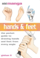 Hands & Feet : The Pocket Reference to Drawing Manga (Mini Manga)