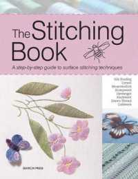 The Stitching Book : A Step-By-Step Guide to Surface Stitching Techniques