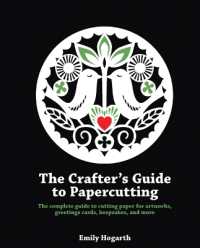 The Crafter's Guide to Papercutting : The Complete Guide to Cutting Paper for Artworks, Greetings Cards, Keepsakes and More
