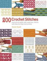200 Crochet Stitches : A Practical Guide with Actual-Size Swatches, Charts, and Step-by-Step Instructions