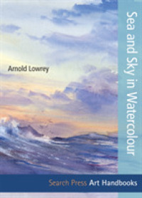 Sea and Sky in Watercolour (Art Handbooks)