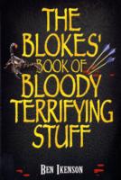 Blokes' Book of Bloody Terrifying Stuff -- Paperback / softback