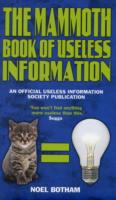 Mammoth Book of Useless Information : An Official Useless Information Society Publication -- Hardback