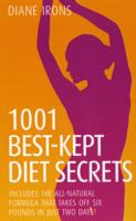 1001 Best Kept Diet Secrets : Includes the All-natural Formula That Takes Off Six Pounds in Just Two Days! -- Paperback / softback