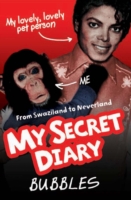 Bubbles: My Secret Diary "Michael Jackson - My lovely, lovely pet person" -- Paperback