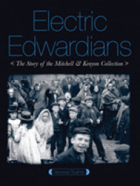 Electric Edwardians : The Story of the Mitchell & Kenyon Collection