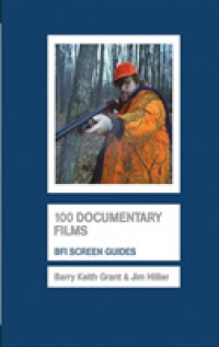 見るべきドキュメンタリー映画100<br>100 Documentaries (Bfi Screen Guides)