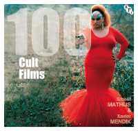 カルト映画100<br>100 Cult Films (Bfi Screen Guides)