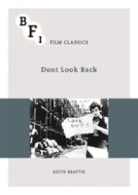 ドント・ルック・バック（BFI映画の古典）<br>Dont Look Back (Bfi Film Classics)