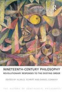 Nineteenth-Century Philosophy : Revolutionary Responses to the Existing Order (The History of Continental Philosophy)