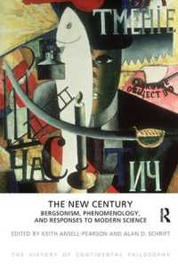 The New Century : Bergsonism, Phenomenology and Responses to Modern Science (The History of Continental Philosophy)