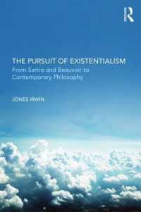 The Pursuit of Existentialism : From Sartre and De Beauvoir to Zizek and Badiou