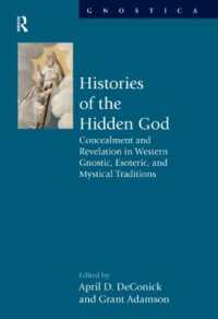 Histories of the Hidden God : Concealment and Revelation in Western Gnostic, Esoteric, and Mystical Traditions (Gnostica)