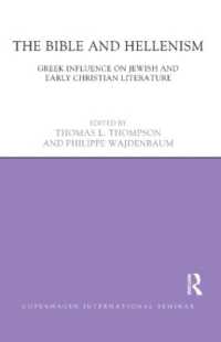 聖書とヘレニズム：ユダヤ文献と初期キリスト教文学にみるギリシアの影響<br>The Bible and Hellenism : Greek Influence on Jewish and Early Christian Literature (Copenhagen International Seminar)