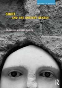 古代の感覚：視覚<br>Sight and the Ancient Senses (The Senses in Antiquity)