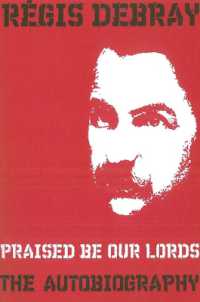レジス・ドゥブレ自伝（英訳）<br>Praised Be Our Lords : A Political Education