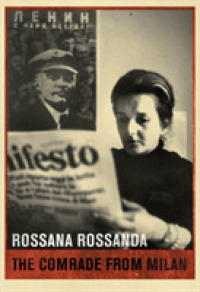 ミラノから来た同志：イタリアのニューレフトを象徴した女性の回想録（英訳）<br>The Comrade from Milan