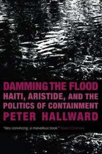 ハイチ、アリスティドと抑圧の政治（改訂版）<br>Damming the Flood : Haiti and the Politics of Containment （2ND）