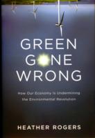 グリーン経済の失敗：エコ消費の現実<br>Green Gone Wrong : The Broken Promise of the Eco-friendly Economy -- Hardback