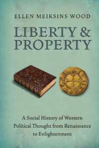 自由と所有：ルネサンスから啓蒙期の西洋政治思想の社会史<br>Liberty and Property : A Social History of Western Political Thought from the Renaissance to Enlightenment