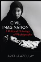 写真の政治的存在論<br>Civil Imagination : A Political Ontology of Photography （Reprint）