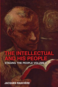 Ｊ．ランシエール著／知識人と大衆（英訳）<br>The Intellectual and His People (Staging the People)