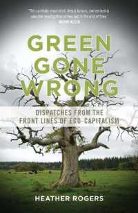 Green Gone Wrong : Dispatches from the Front Lines of Eco-Capitalism