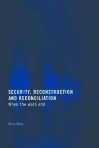 安全保障、復興と和解：戦争が終わった時<br>Security, Reconstruction, and Reconciliation : When the Wars End