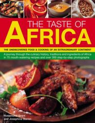 The Taste of Africa : The Undiscovered Food & Cooking of an Extraordinary Continent