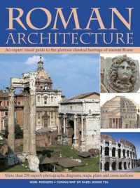 Roman Architecture : An Authoritative Illustrated Account of the Building of Rome and the Cities of Her Empire