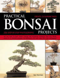Practical Bonsai Projects : Create 23 Superb Trees : 350 Step-by-Step Photographs