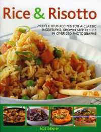 Rice & Risotto : 75 Delicious Ways with a Classic Ingredient, Shown Step by Step