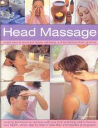 Head Massage : Simple Ways to Revive, Heal, Pamper and Feel Fabulous All over - Amazing Techniq -- Paperback / softback