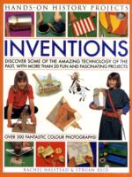 Inventions : Discover Some of the Amazing Technology of the Past, with More than 20 Fun and Fascinating Projects (Hands-on History Projects)