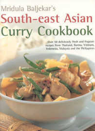 Mridula Baljekar's South-east Asian Curry Cookbook : Over 50 Deliciously Fresh and Fragrant Curries from Thailand, Burma, Vietnam, Indonesia, Malaysia