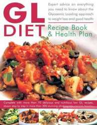 GL Diet Recipe Book & Health Plan : Everything You Need to Know about the Glycemic Loading Approach to Weight Loss and Good Health （1ST）