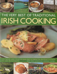 The Very Best of Traditional Irish Cooking : More than 60 Clissic Step-By-Step Dishes from the Emerald Isle