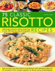 75 Classic Risotto Recipes : Deliciously Authentic Dishes Made Easy in over 280 Step-by-step Photographs （Reprint）
