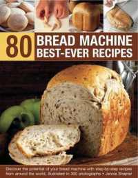 80 Bread Machine Best-ever Recipes
