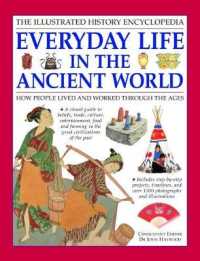 Everyday Life in the Ancient World : How people lived and worked through the ages