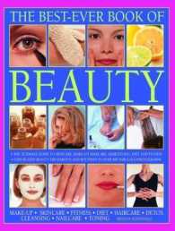 The Best Ever Book of Beauty : The complete guide to skincare, make-up, haircare, hairstyling, fitness, body toning, diet, health and vitality