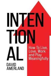 Intentional : How to Live, Love, Work and Play Meaningfully