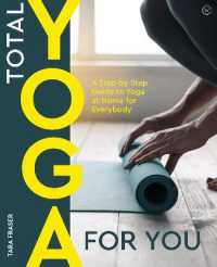 Total Yoga for You : A Step-by-step Guide to Yoga at Home for Everybody