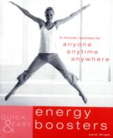 Quick & Easy Energy Boosters : 5-minute Routines for Anyone, Anytime, Anywhere -- Paperback / softback