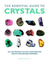 Essential Guide to Crystals : All the Crystals You Will Ever Need for Health, Healing, and Happiness